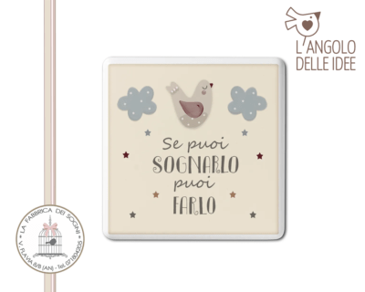 L’Angolo delle Idee – Formella piccola Se Puoi Sognarlo