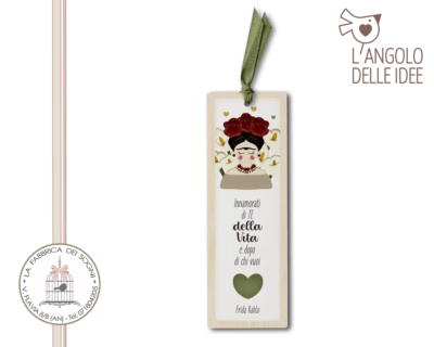 L'Angolo delle Idee - Segnalibro Frida Kahlo Innamorati di te